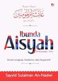 Image of Ibunda Aisyah : Sirah Lengkap, Istimewa dan Inspiratif