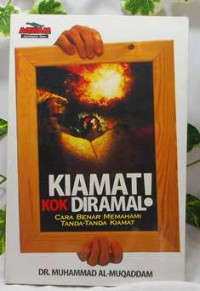 Image of Kiamat Kok Diramal : cara benar memahami tanda-tanda kiamat