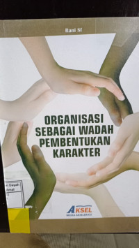 Image of Organisasi sebagai wadah pembentukan . .