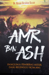 Image of Amr Bin Ash : panglima pembebas mesir dari belenggu romawi
