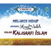 Image of Melukis hidup dengan amal saleh dalam kaligrafi islam