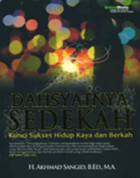 Image of Dahsyatnya Sedekah : kunci sukses hidup kaya dan berkah